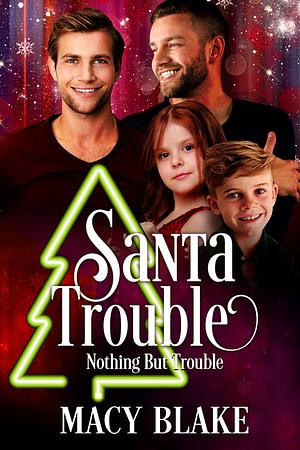 Santa Trouble by Macy Blake