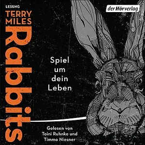 RABBITS. Spiel um dein Leben by Terry Miles