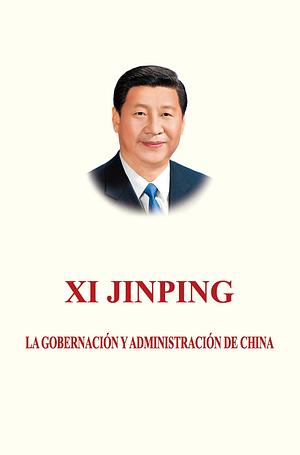 XI JINPING:THE GOVERNANCE OF CHINA (Spanish Version)习近平谈治国理政（西班牙文） by Xi Jinping, Xi Jinping