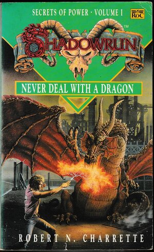 Never Deal With A Dragon by Robert N. Charrette