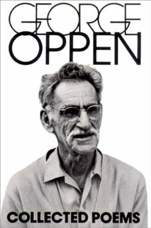 Collected Poems of George Oppen by George Oppen
