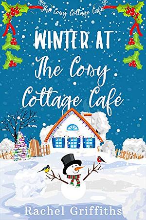 Winter at the Cosy Cottage Cafe by Rachel Griffiths