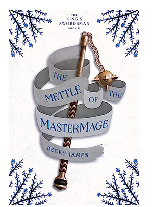 The Mettle of the MasterMage by Becky James, Becky James