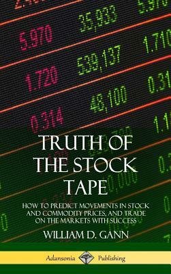 Truth of the Stock Tape by W.D. Gann