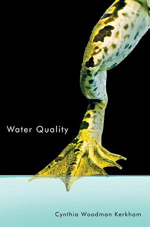 Water Quality by Cynthia Woodman Kerkham