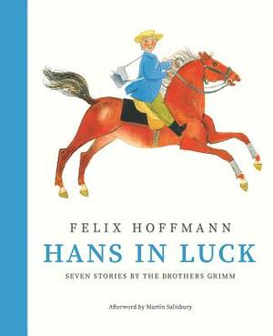 Hans in Luck: Seven Stories by the Brothers Grimm by Jacob Grimm