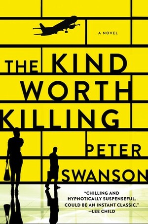 The Kind Worth Killing by Peter Swanson