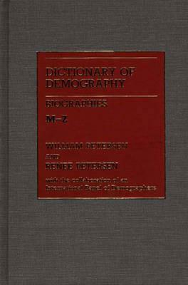 Dictionary of Demography: Set. Terms, Concepts, and Institutions by Renee Petersen, William Petersen