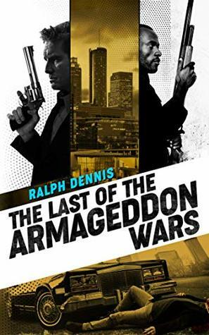 The Last of the Armageddon Wars (Hardman Book 11) by Ralph Dennis, Christopher Everson, David Everson