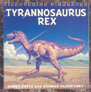Tyrannosaurus Rex by George Olshevsky, Sandy Fritz