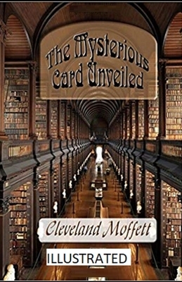 The Mysterious Card Unveiled Illustrated by Cleveland Moffett