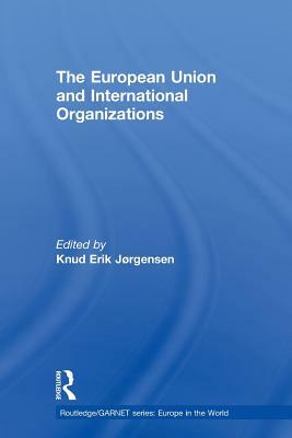 The European Union and International Organizations by 