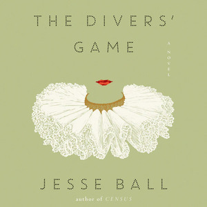 The Divers' Game by Jesse Ball