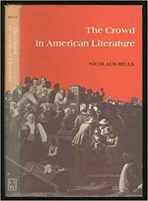 The Crowd In American Literature by Nicolaus Mills