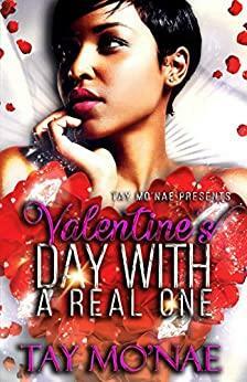 Valentine's Day With A Real One by Tay Mo'Nae