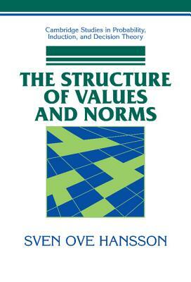 The Structure of Values and Norms by Sven Ove Hansson