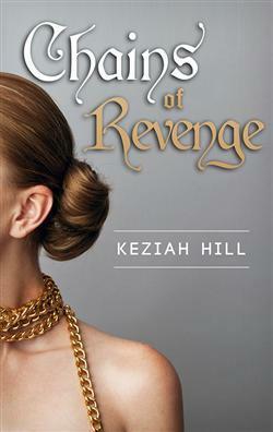Chains of Revenge by Keziah Hill