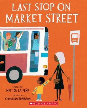 Last Stop on Market Street by Matt de la Peña
