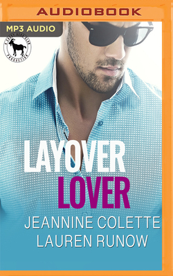 Layover Lover: A Hero Club Novel by Jeannine Colette, Lauren Runow, Hero Club