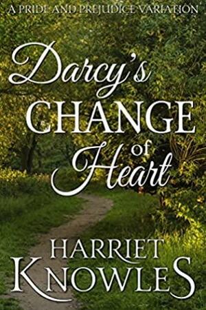 Darcy's Change of Heart: A Pride and Prejudice Regency Variation 2nd Edition by Harriet Knowles, A Lady