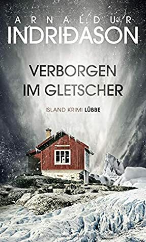 Verborgen im Gletscher by Arnaldur Indriðason