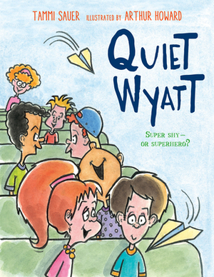 Quiet Wyatt by Tammi Sauer