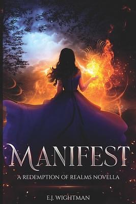 Manifest: A Redemption of Realms Novella by E.J. Wightman, E.J. Wightman