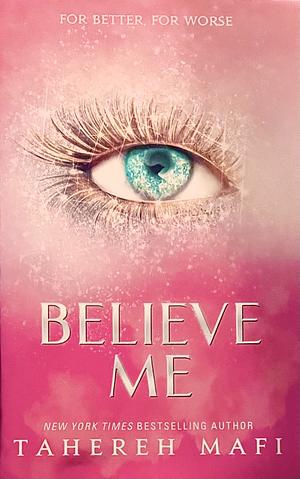 Believe Me by Tahereh Mafi