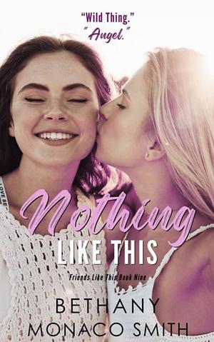 Nothing Like This by Bethany Monaco Smith