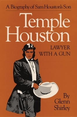 Temple Houston: Lawyer with a Gun by Glenn Shirley