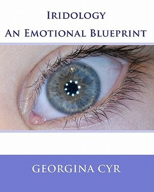 Iridology - An Emotional Blueprint by Georgina Cyr