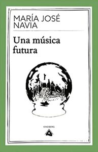 Una música futura by María José Navia