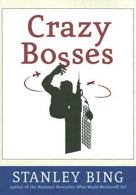 Crazy Bosses by Stanley Bing