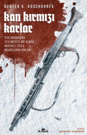 Kan Kırmızı Karlar by Günter K. Koschorrek