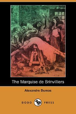 The Marquise de Brinvilliers (Dodo Press) by Alexandre Dumas