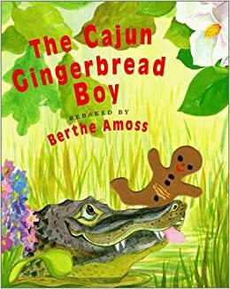 The Cajun Gingerbread Boy by Berthe Amoss