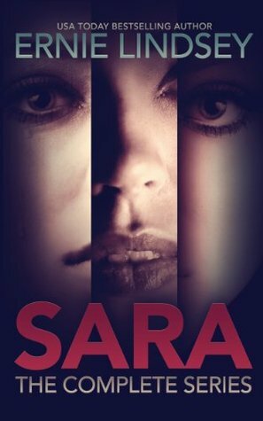 SARA: The Complete Thriller Series by Ernie Lindsey