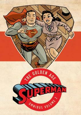 Superman: The Golden Age Omnibus, Volume 2 by Various, Jerry Siegel