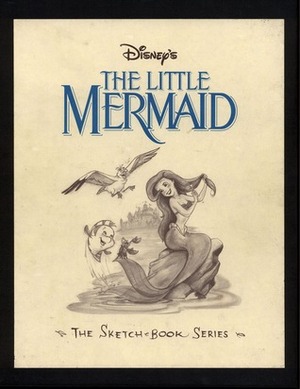 Walt Disney's Little Mermaid: The Sketchbooks Series by Applewood Books, The Walt Disney Company