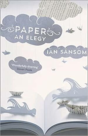 Paper: An Elegy by Ian Sansom