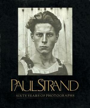Paul Strand: Sixty Years of Photographs by Calvin Tompkins, Paul Strand