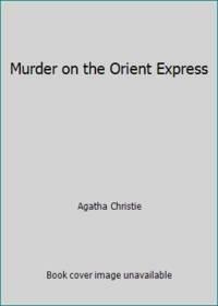 Murder on the Orient Express by Agatha Christie