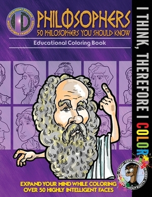 I Think, Therefore I Color: 50 Philosophers You Should Know by Keith Howell