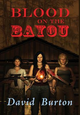 Blood on the Bayou by David Burton