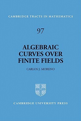 97 Algebraic Curves Over Finite Fields by Carlos Moreno