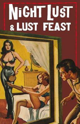 Night Lust / Lust Feast by Don Holliday, Ken Gardner