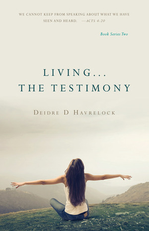 Living The Testimony by Deidre D. Havrelock, Deidre Havrelock