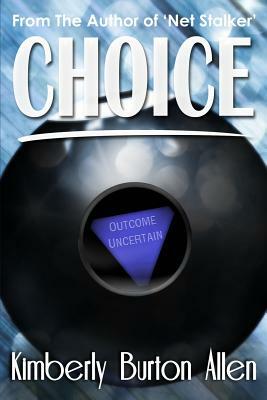 Choice by Kimberly Burton Allen