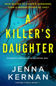 A Killer's Daughter by Jenna Kernan