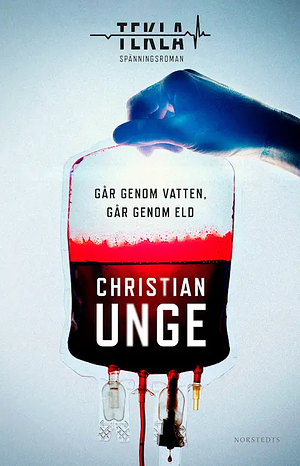 Går genom vatten, går genom eld by Christian Unge